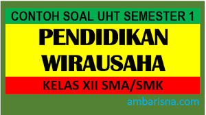 Maybe you would like to learn more about one of these? Contoh Soal Kewirausahaan Kelas Xii Semester Ganjil 2020 2021 Ambarisna Com
