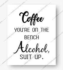 Create a tranquil sanctuary with our range of modern conservatory furniture. Amazon Com Coffee You Re On The Bench Alcohol Suit Up Funny Kitchen Sign 8 X 10 Wall Art Print Ready To Frame Humorous Home Office Farmhouse Cafe Decor Perfect Fun Gift For Coffee Beer Wine Drinkers Handmade