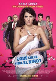 Que Culpa Tiene El Nino 2016 Pelicula Ecartelera