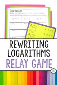 Rewriting Logarithms Relay Game Activity Maths Solutions Algebra Resources Algebra Worksheets