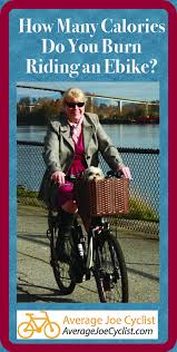 How Many Calories Can You Burn Riding An Ebike In 2020 Ebike Riding Burns