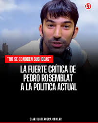 🔴El periodista y conductor Pedro Rosemblat consideró que “el problema no  es que vengan del mundo del espectáculo, sino que no se conocen sus ideas”  y dejó definiciones contundentes sobre la política