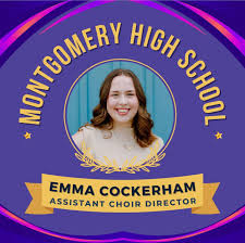 We are so excited to announce that Emma Cockerham will be joining the  Montgomery ISD choral faculty! Emma Cockerham is thrilled to join the  Montgomery High School Choir Program as the new