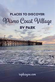 Discover Pismo Coast Village Beach Rv Camping Best Rv Parks Rv Parks