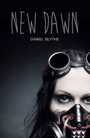 New Dawn (Teen Reads IV), Blythe, Daniel