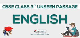 • choose texts of high quality with richness and depth of ideas and information. Unseen Passage For Class 3 English Solved