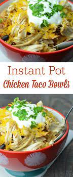 My Family Loves These Instant Pot Chicken Taco Bowls Just A Few Minutes To Prep And Half Instant Pot Recipes Chicken Instant Pot Dinner Recipes Cooker Recipes