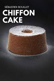 Chiffon Cake Par Sebastien Bouillet Recette Chiffon Cake Cupcake Idees Mousse Au Chocolat