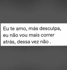 Cansei De Correr Atrás De Você Dessa Vez Nao Frases Inspiracionais Frases Bobas Citacoes Aleatorias