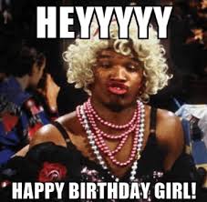 Happy Birthday Girl Meme Birthday Girl Meme Ratchet Girls Duck Face