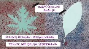Anak tk atau usia kelas awal sd, sudah dapat dilatih menulis, menggambar, melukis. Melukis Dengan Menggunakan Teknik Air Brush Sederhana Tugas Sekolah Anak Sd Lukis Cat Air Youtube
