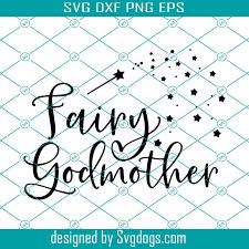 Download Fairy Godmother Svg Fairy Svg Godmother Svg God Mother Svg Christening Svg Baptism Svg Funny Svg Disney Svg Fairy Dust Svg Svgdogs