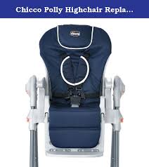 Chicco Polly Highchair Replacement Seat Cushion And Harness Shoulder Pads Pegaso Fabric Replace The Seat Pad On Your Highchair Cover High Chair Seat Cover