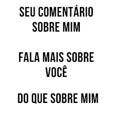 é Só Isso Não Tem Mais Jeito Acabou Boa Sorte Quando Alguem Me Elogia Eu Costumo Responder Sao Seus Olhos Porque Pessoas Bonitas Enxergam Beleza Em Todo Em 2020 Sao Seus Olhos Pessoas Doentes O Valor Da Vida
