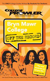 It is our hope that students will add information regarding particular rooms they have lived in on campus, so that students may make informed decisions when selecting housing for the upcoming year. Amazon Com Bryn Mawr College Pa College Prowler Bryn Mawr College Off The Record 9781427400291 College Prowler College Prowler Books