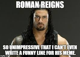 Pin By Sports Dad On Memes Wwe Memes Roman Reigns Wrestling Memes