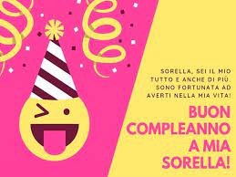 Auguri Di Compleanno Sorella 175 Frasi Di Auguri Immagini E Video Per Festeggiare Aforismi E Citazioni