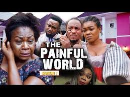 Download The Painful World 1 2018 Latest Nigerian Movies African Nollywood Movies African Movies Nigerian Movies Download Free Movies Online