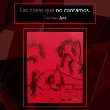 Las cosas que no contamos. [Explicit] de Thomas Jara en Amazon Music
