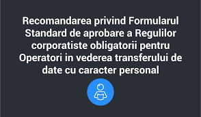 Date de contact aparatul central al sfs. Recomandarea Privind Formularul Standard De A Aprobare A Regulilor Corporatiste Obligatorii Pentru Operatori In Vederea Realizarii Transferului De Date Cu Caracter Personal Consultanta Gdpr Implementare Gdpr Cursuri Gdpr