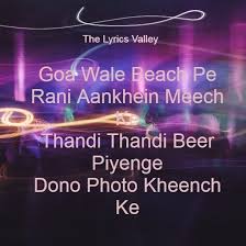 Goa Beach By Neha Kakkar Hindi Song Lyrics Beach Song Lyrics Beach Songs Valentines Day Songs