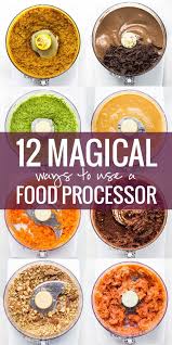 12 Magical Ways To Use A Food Processor Pinch Of Yum Food Processor Recipes Food Processor Uses Food