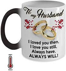 $16.95 + $4.95 shipping + $4.95 shipping + $4.95 shipping. Amazon Com To My Husband I Love You Color Changing Coffee Mug Husband Gifts From Wife For Birthday Wedding Anniversary 11oz Best Fiance Engagement Gift For Him Funny Mugs For Men