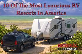 Although colorado is known for its snowy winters, the spring and summer months are temperate and cool, making nearly any activity you can dream up a comfortable. 10 Of The Most Luxurious Rv Resorts Campgrounds In America