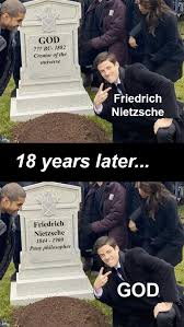 Also known as the death of god) is a widely quoted statement made by the german philosopher friedrich nietzsche. Gott Ist Tot Historymemes