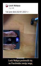 Lech wałęsa born september 29, 1943) is a polish politician and a former trade union and human rights activist who served as president of poland from 1990 to 1995. Lech Walesa Pochwalil Sie Na Facebooku Swoja Waga Demotywatory Pl