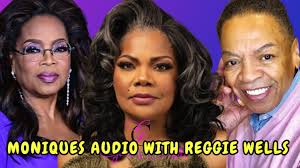 MONIQUE'S AUDIO WITH REGGIE WELLS