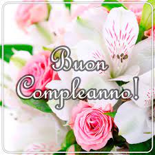 Buon Compleanno Graziella Fiori Buono Compelanno Collection Immagini