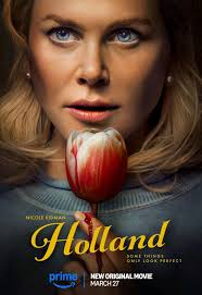 ✅️ Premieres Today, March 27th Holland (2025) Drama/Thriller Movie 🎬  Country: United States 🇺🇸 A woman's picture-perfect life in quaint  Holland, Michigan crumbles, when she and a friend uncover a twisted secret
