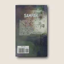 Baca novel aku bukan menantu sampah, bab terbaru aku bukan menantu sampah. Buy Shahnon Ahmad Sampah Novel Dbp Seetracker Malaysia