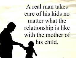A Real Man Takes Care Of His Kids No Matter Quotes Real Man Words