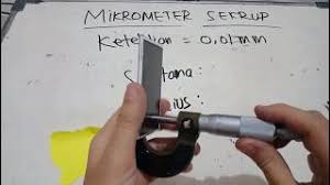Penggaris atau mistar mempunyai ketelitian hingga 0,5 cm. Cara Pengukuran Ketebalan Dan Diamter Benda Menggunakan Mikrometer Sekrup Youtube