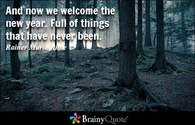 56 New Year S Quotes To Explore And Share Inspirational Quotes At Brainyquote Quotes About New Year Happy New Year Quotes Year Quotes