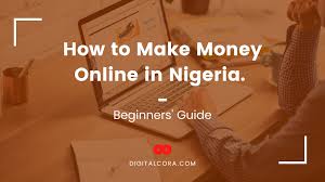 I make at least n10,000 every week without doing anything. 19 Proven Ways To Make Money Online In Nigeria 2020 Beginners Guide Digitalcora