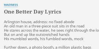 O balgeun nae iri tto neoreul gidari janha ije dashi one better day, one better day seungho naega. One Better Day Lyrics By Madness Arlington House Address No