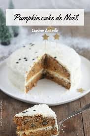 Pumpkin Cake De Noel Recettes Recette Recettes Sucrees Delicieux Desserts Alimentation