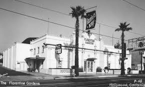 Historic Photograph Of Florentine Gardens Nightclub 1940 Florentine Gardens Night Life Pretty Places