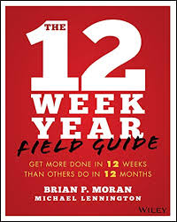 Amazon Com The 12 Week Year Field Guide Get More Done In 12 Weeks Than Others Do In 12 Months Ebook Brian P Mo In 2020 The 12 Week Year Field Guide Thing 1 Thing 2