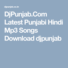 Djpunjab Com Latest Punjabi Hindi Mp3 Songs Download Djpunjab Mp3 Song Download Mp3 Song Songs