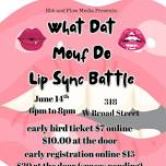 What Dat Mouf Do: Lip Sync Battle