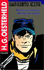 Sargento Kirk Muerte En El Desierto Hermano De Sangre: Oesterheld, Hector  German: 9789505819102: Books