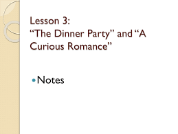 Conflict is the most important element in a plot. Dinner Party Notes