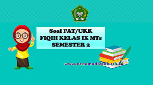 May 23, 2021 · bank soal pat fiqih untuk kelas 1, 2, 3, 4, 5, 6 sd/mi kurikulum 2013 yang akan mimin bagikan ini di ambil dari buku fiqih sesuai kma 183 Soal Fiqih Kelas Ix Mts Semester 2 Kurikulum 2013 Pena Madrasah