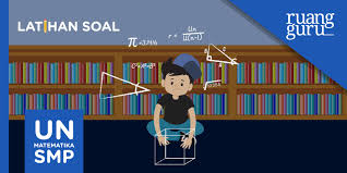 Makasih bang, tapi nggak ada pembahasan ya bang? Latihan Soal Ujian Nasional 2019 Matematika Smp Dan Pembahasannya