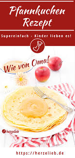 Pfannkuchen Grundrezept Klassische Eierpfannkuchen Wie Von Oma Rezept Pfannkuchen Rezept Einfach Eierpfannkuchen Rezepte