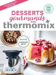 Desserts Gourmands Avec Thermomix Ebook By Berengere Abraham Rakuten Kobo Dessert Gourmand Livre De Recette Thermomix Gourmands